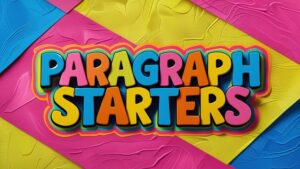 Paragraph Starters